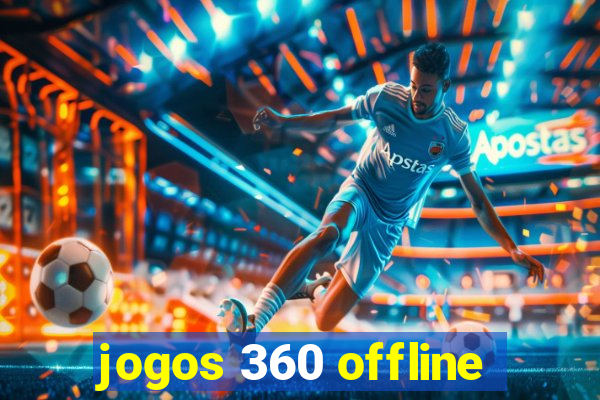 jogos 360 offline